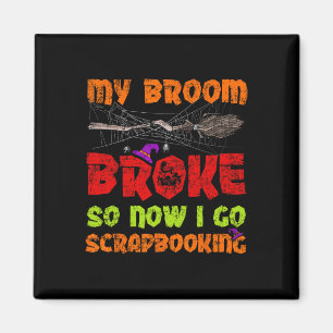 Aimant Mon Broom A Cassé Alors Maintenant Je Vais Scrapbo