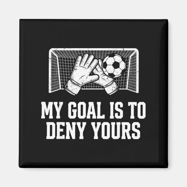 Aimant Mon But Est De Refuser Le Vôtre Gardien De Footbal (Devant)