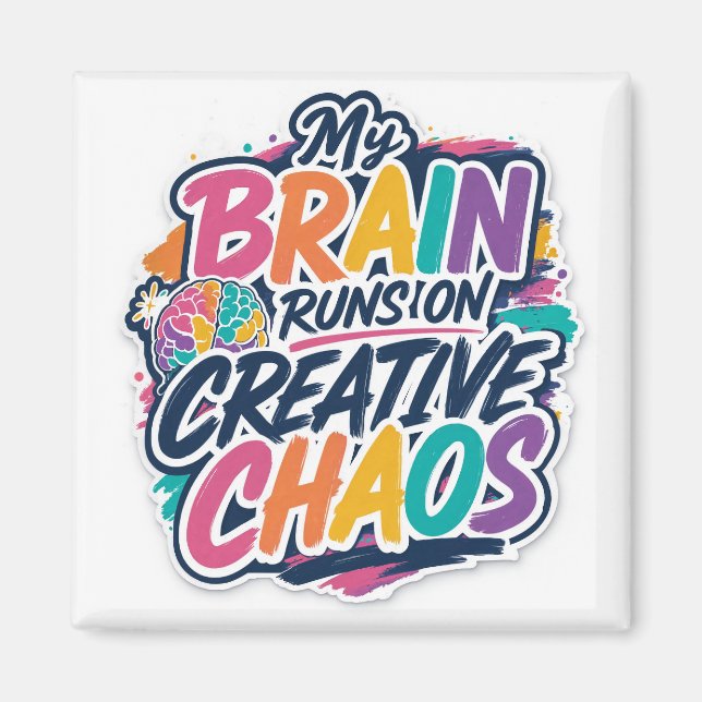 Aimant Mon Cerveau Fonctionne Sur Un Chaos Créatif (Devant)