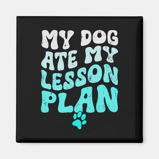 Aimant Mon chien a mangé mon plan de cours drôle professe (Devant)