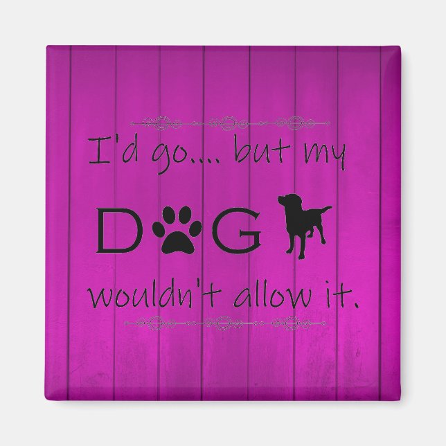 Aimant Mon chien n'accepterait pas l'aimant - violet (Devant)