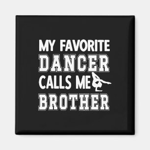Aimant Mon Danseuse Favorite M'Appelle Frère Danse Bro