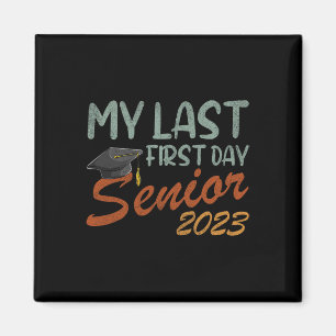 Aimant Mon Dernier Premier Jour Classe Senior De 2023