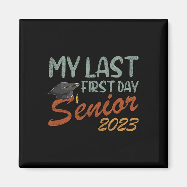 Aimant Mon Dernier Premier Jour Classe Senior De 2023 (Devant)