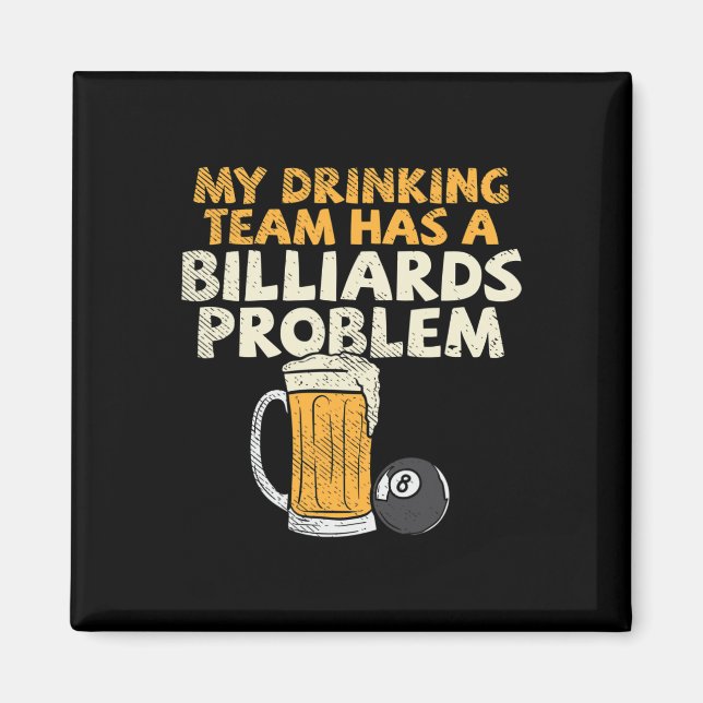 Aimant Mon Équipe De Boissons A Un Problème De Billard (Devant)