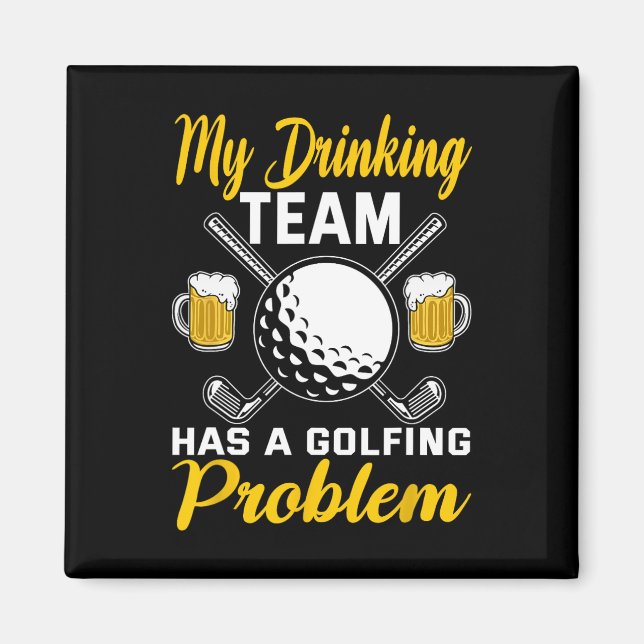 Aimant Mon équipe de buveurs a un problème de golf  (Devant)