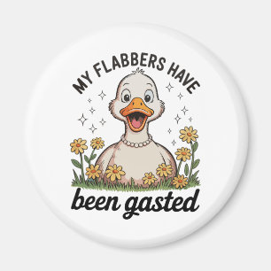 Aimant Mon Flabbers a été Gasted Goose Humour sarcastique