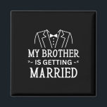 Aimant Mon frère se marie Le Mariage de frère Ce<br><div class="desc">Mon frère se marie Fête Mariage de frère de frère</div>