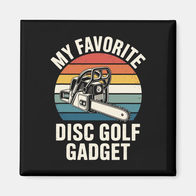 Aimant Mon gadget préféré de disc golf - Chaîne de scie à (Devant)
