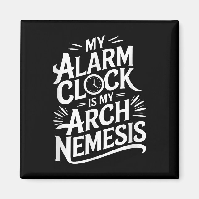 Aimant Mon Horloge D'Alarme Est Ma Nemesis D'Arche (Devant)