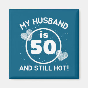 Aimant Mon mari 50 ans toujours chaud 50 ans mari anniver