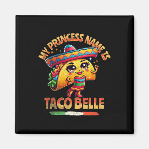 Aimant Mon nom de princesse est Taco Belle - Amoureux de 