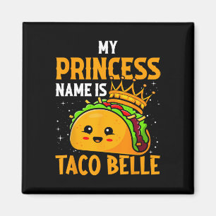 Aimant Mon nom de princesse est Taco Belle - Pun drôle Ci