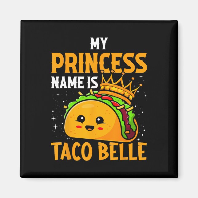 Aimant Mon nom de princesse est Taco Belle - Pun drôle Ci (Devant)
