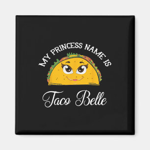 Aimant Mon nom de princesse est Taco Belle - Pun drôle Ci