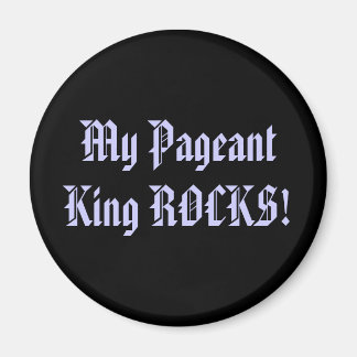Aimant Mon Pageant King ROCKS !