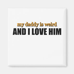 Aimant Mon papa est bizarre et je l'aime Cadeau de papa d