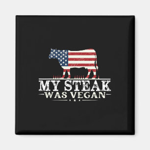 Aimant Mon Steak Était Vegan - Steak Bbq Lover Anti Vegan