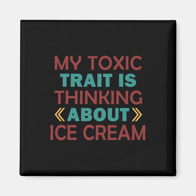 Aimant Mon trait toxique est de penser à la glace (Devant)