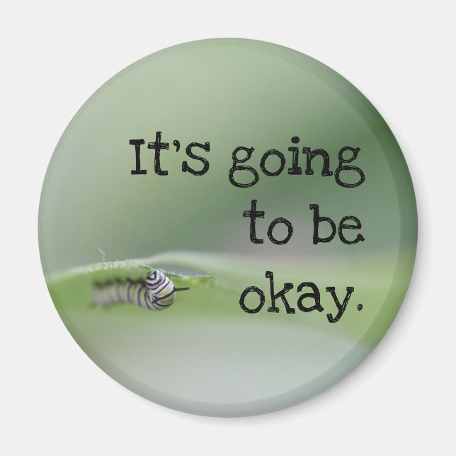 Aimant Monarch Caterpillar : Ça va aller (Devant)