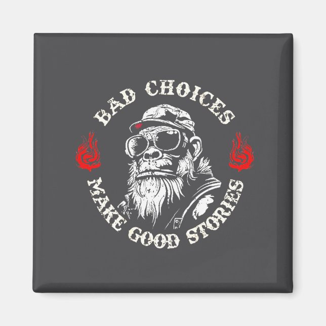 Aimant Monkey Bad Choices Make Good Stories (on Back)  (Devant)