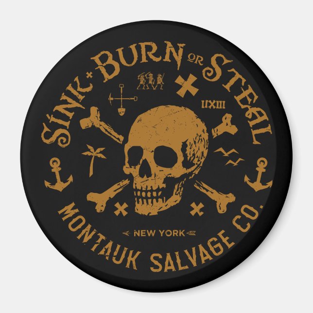 Aimant Montauk Salvage Co / Sink, Burn Or Steal Buton (Devant)
