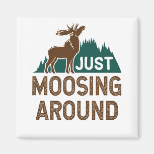 Aimant Moose Just Moosing Around