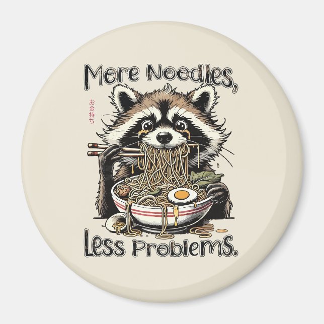 Aimant More noodles less problems raccoon eating ramen (Devant)