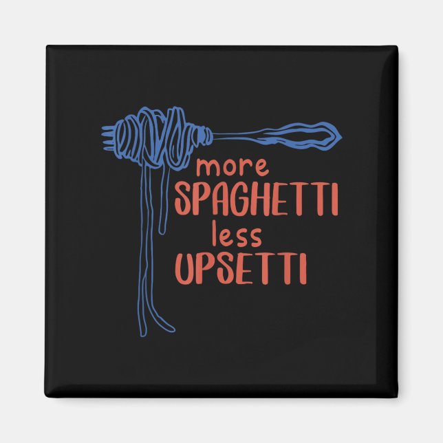 Aimant More Spagetti Less Etti Funny Foodie Spaghetti  (Devant)