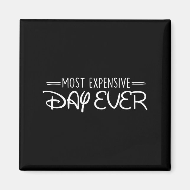 Aimant Most Expensive Day Ever Funny Travel Vacation Sayi (Devant)