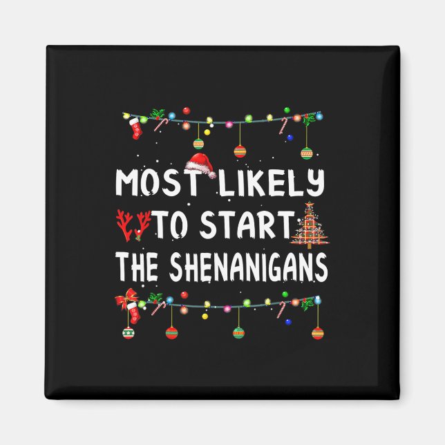 Aimant Most Like To Likely To Start The Shenanigans  (Devant)