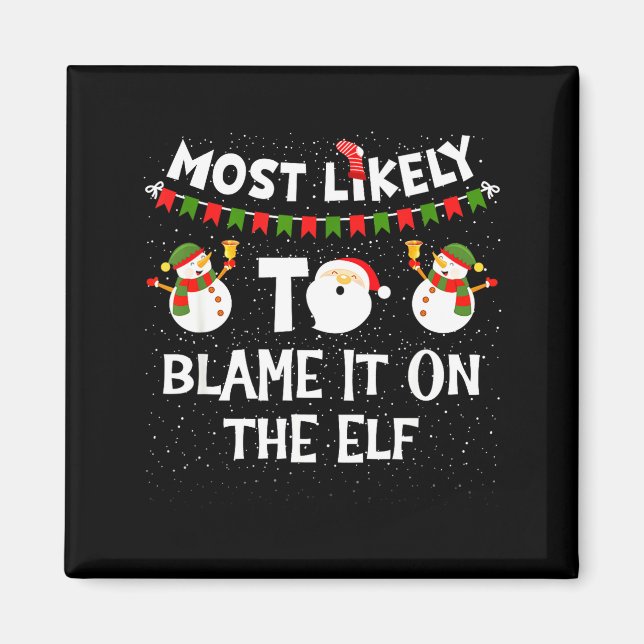 Aimant Most Likely To Blame It On The Elf Funny Christmas (Devant)