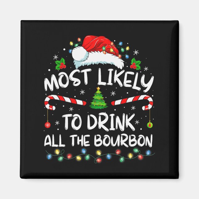 Aimant Most Likely To Drink All The Bourbon Funny Christm (Devant)