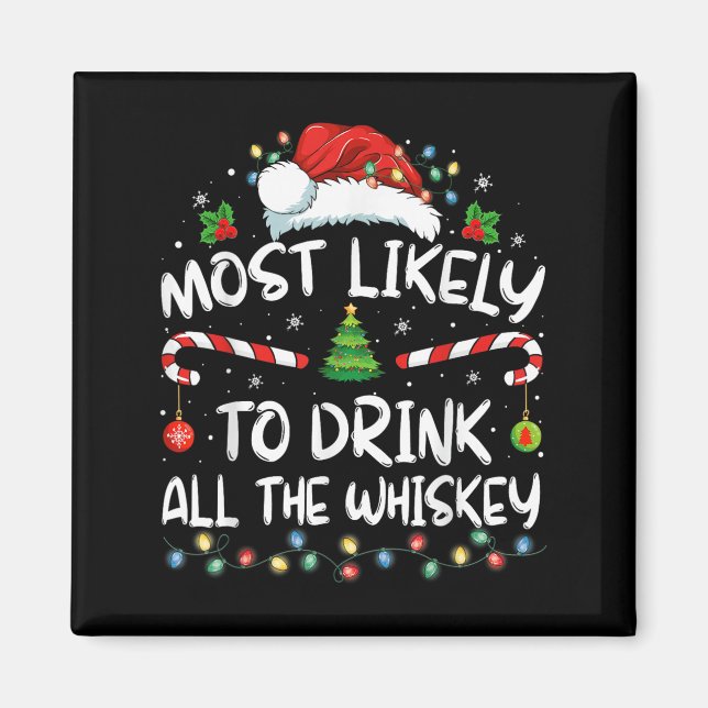 Aimant Most Likely To Drink All The Whiskey Santa Christm (Devant)