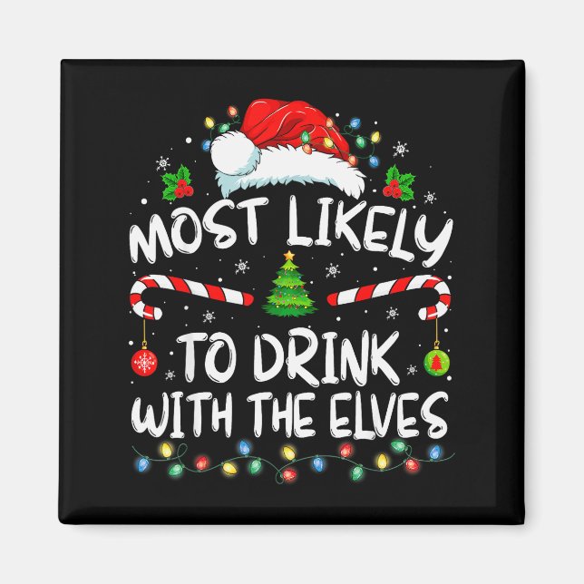 Aimant Most Likely To Drink With The Elves Elf Drinking C (Devant)