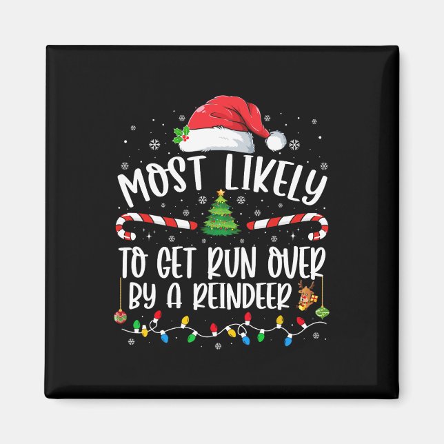 Aimant Most Likely To Get Run Over By A Reindeer Christma (Devant)