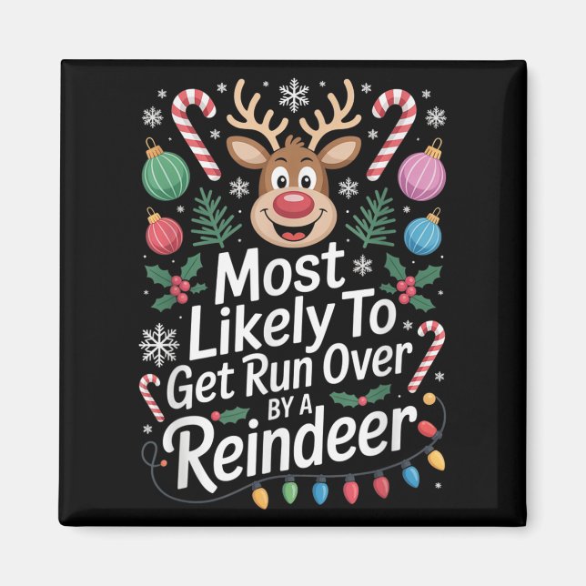 Aimant Most Likely To Get Run Over By A Reindeer Christma (Devant)