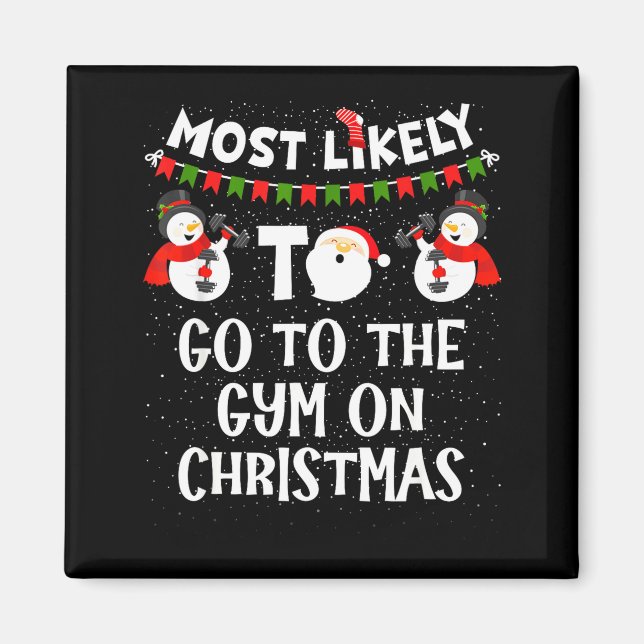 Aimant Most Likely To Go Gym On Christmas Funny Family Sn (Devant)