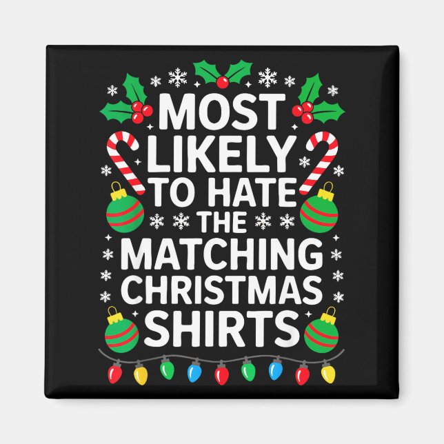 Aimant Most Likely To Hate The Matching Christmas Shirts  (Devant)