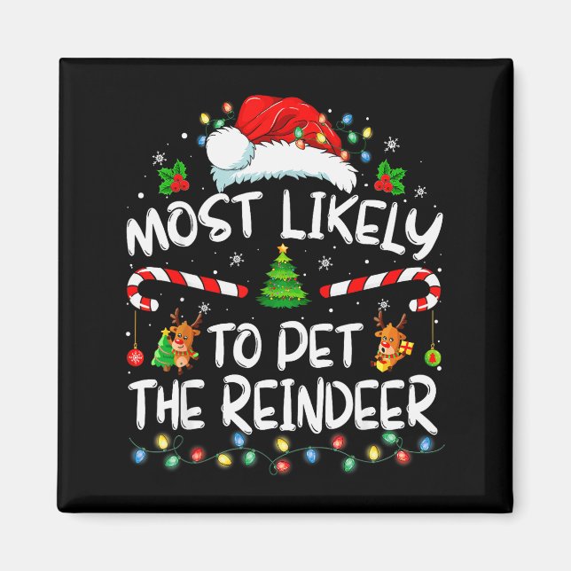 Aimant Most Likely To Pet The Reindeer Funny Christmas  (Devant)