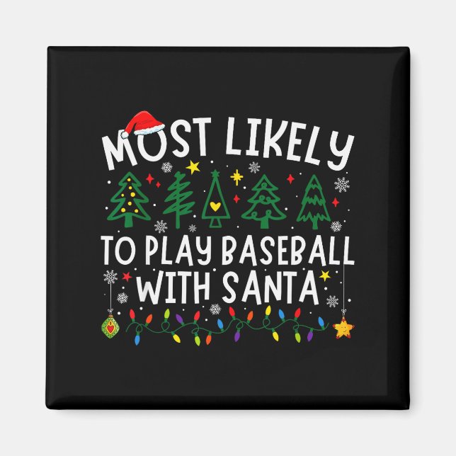 Aimant Most Likely To Play Baseball With Santa Matching C (Devant)