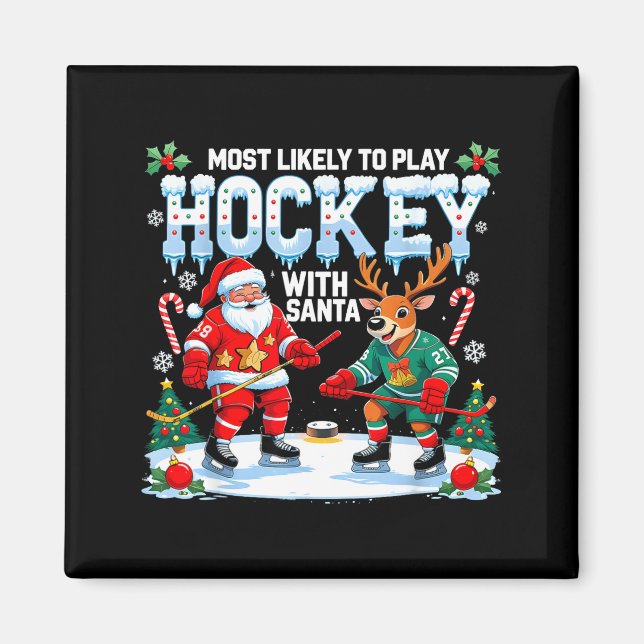Aimant Most Likely To Play Hockey With Santa Christmas  (Devant)