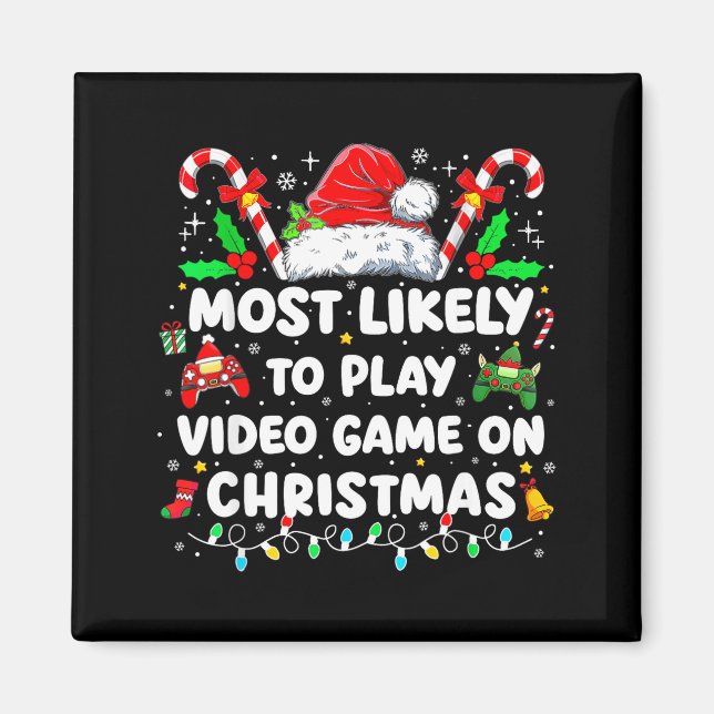 Aimant Most Likely To Play Video Games On Christmas Funny (Devant)