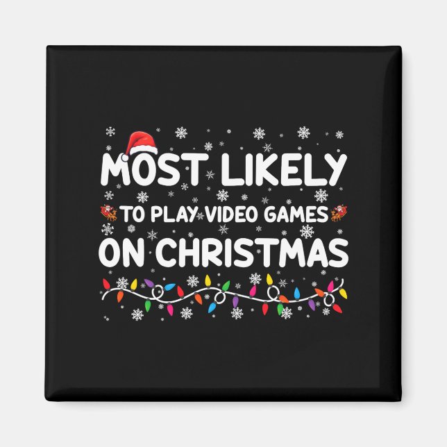 Aimant Most Likely To Play Video Games On Christmas Gamer (Devant)