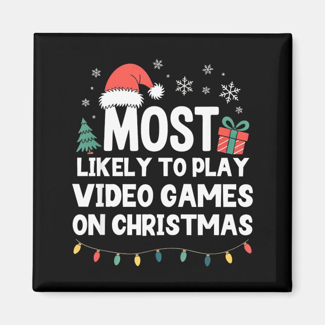 Aimant Most Likely To Play Video Games On Christmas Gamer (Devant)