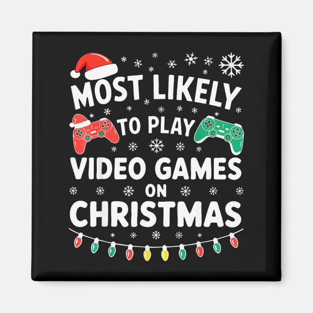 Aimant Most Likely To Play Video Games On Christmas Shirt (Devant)