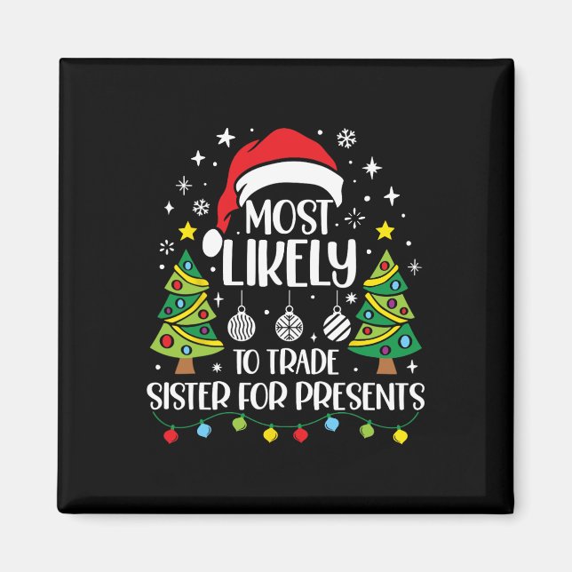 Aimant Most Likely To Trade Sister For More Presents Chri (Devant)