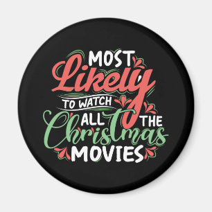 Aimant Most likely to watch all the christmas movies.