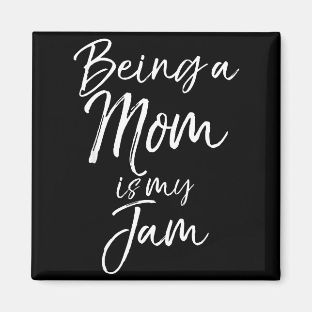 Aimant Mother's Day Gift For New Moms Funny Being A Mom I (Devant)