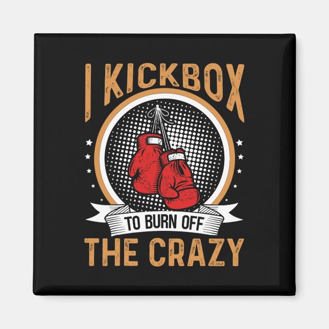 Aimant Motivation Kickboxing I Kickbox Pour Brûler Le Cr (Devant)
